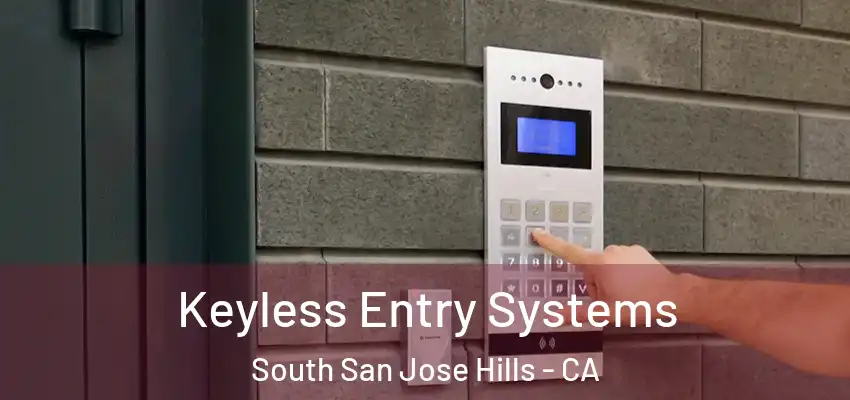  Keyless Entry Systems South San Jose Hills - CA